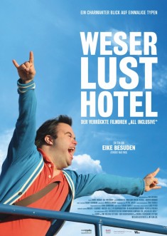 Filmplakat Weserlust Hotel - Der verrückte Filmdreh `All inclusive`